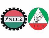 Fuel Subsidy: NLC, TUC Suspend Planned Nationwide Strike